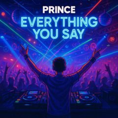 Everything You Say