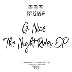 PREMIERE: G-Nice  - The Night Rider [REWIND LTD]