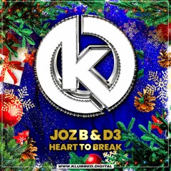 Joz B & D3 - Heart To Break (Out Now)