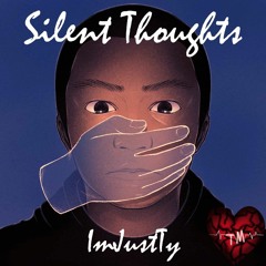 Silent Thoughts - ImJustTy