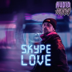 Audiohenta! - Skype Love (Prod. by Pbb Yea)