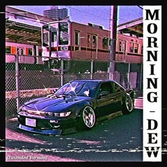 DJ Shuriken666 x KSLV - Morning Dew [Extended].