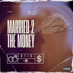 LYRIVELLI - MARRIED 2 THE MONEY [PRODUCED BY DJ BLKLUOS]