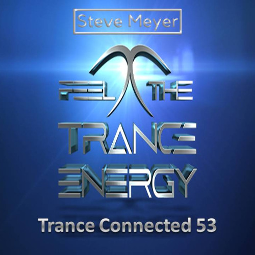 Steve Meyer - Trance Connected 53