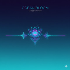 Ocean Bloom - Melodic House | Instrumental DJ Set | FreeDL | CCBY