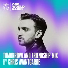 Kopia Tomorrowland Friendship Mix with Chris Avantgarde - May, 2024