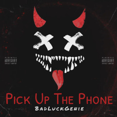 Pick Up The Phone! - BadLuckGenie