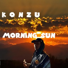 K O N Z U - Any Time (From Morning Sun Mix Tape)