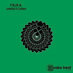 F3LIX A. - Green Flower (Sc Edit)