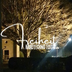 Freiheit [Hardtechno Edit]