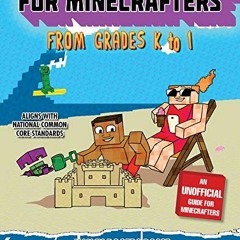 [Get] PDF 📌 Summer Bridge Learning for Minecrafters, Bridging Grades K to 1 by  Nanc