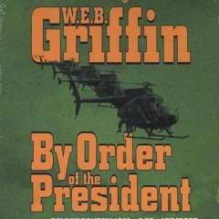 READ [KINDLE PDF EBOOK EPUB] By Order of the President (A Presidential Agent Novel) b