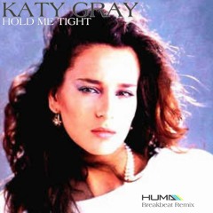 Katy Gray - Hold Me Tight (Huma Breakbeat Remix)