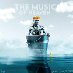 THE MUSIC OF HEAVEN (SANTIAGO MOLLY)