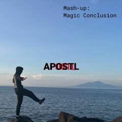 Magic Conclusion [Apostl Mash-Up]