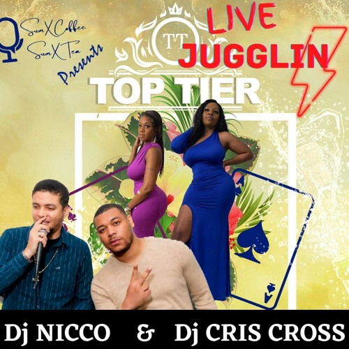 LIVE JUGGLIN _ TOP TIER BOSTON [Starr Martin BD Bash] - Dj Nicco & Dj Cris Cross