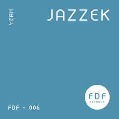 Jazzek - Yeah // FDF006