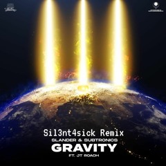 Slander& Subtronic.ft .Roach -Gravity(Sil3nt4sick Remix)