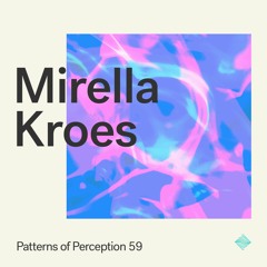 Patterns of Perception 59 - Mirella Kroes