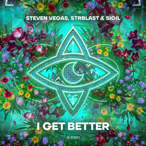 Steven Vegas, STRBLAST & SIGIL - I Get Better