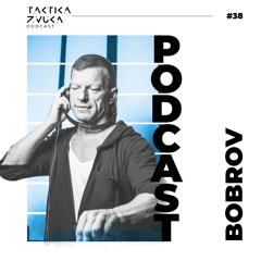 Taktika Zvuka Podcast #38 - Bobrov