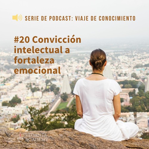 20 Convicción intelectual a fortaleza emocional