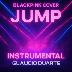 Black Pink - Jump ( Glaucio Duarte DUB. )
