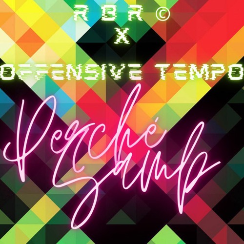 RBR© X OFFENSIVE TEMPO - perché samba