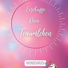 ⭐ LESEN PDF Erschaffe Dein Traumleben - Wunschbuch Voll