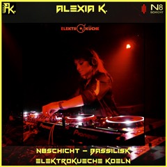 ALEXIA K. @ N8Schicht & Bassilisk - Elektrokueche Cologne 5.11.2K21