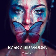 YigoRich - Başka Bir Yerden