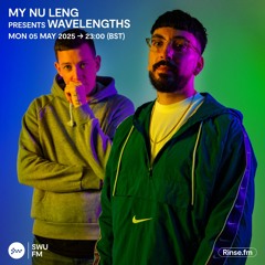 My Nu Leng Presents Wavelengths - 05 May 2025