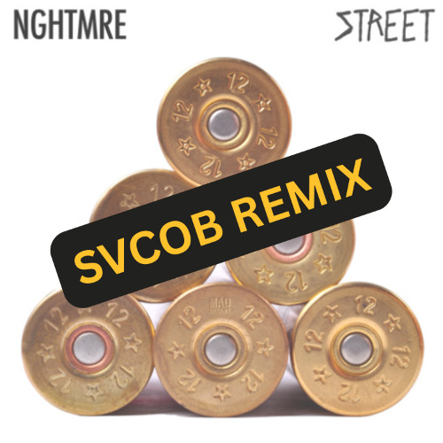 NGHTMRE - STREET (SVCOB Remix)