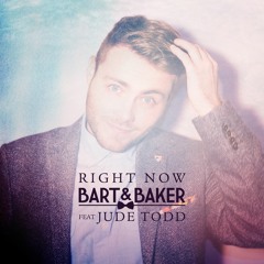 Bart&Baker Right Now [feat Jude Todd] EP