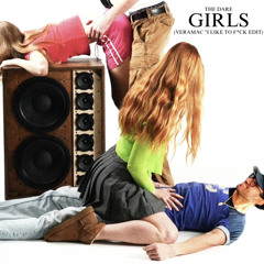 THE DARE - GIRLS (VERAMAC "I LIKE TO F*CK" EDIT)