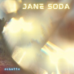 Jane Soda - Schatte
