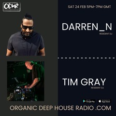 Darren Naidoo B2B Tim Gray ODHR -Organic House- Resident mix 24-02-2024