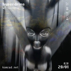 Hyperdrive 010 w/ Sachana