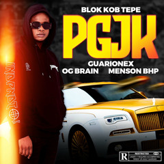 BLOK KOB TEPE PGJK PA GEN JWÈT KOUNYA FT GUARIONEX OG BRAIN MENSON BHP