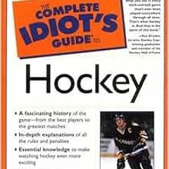 [READ] EBOOK ✏️ The Complete Idiot's Guide(R) to Hockey by Malcolm Kelly,Mark Askin,M