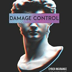 Free read Damage Control: Cyber Insurance and Compliance