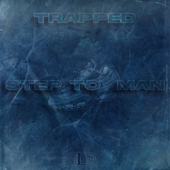 TRAPPED - STEP TO MAN (FREE DOWNLOAD)
