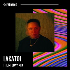 The Midday Mix - Lakatoi