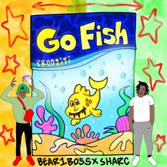 BEAR1BOSS x SHARC - GO FISH (PROD. ZITI)