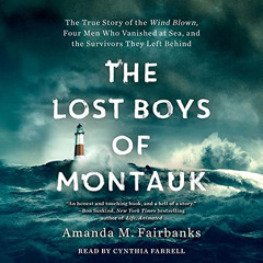 VIEW PDF 💑 The Lost Boys of Montauk: The True Story of the Wind Blown, Four Men Who