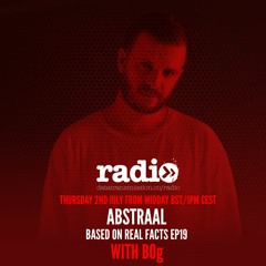 Abstraal pres. Based On Real Facts EP 19 With BOg