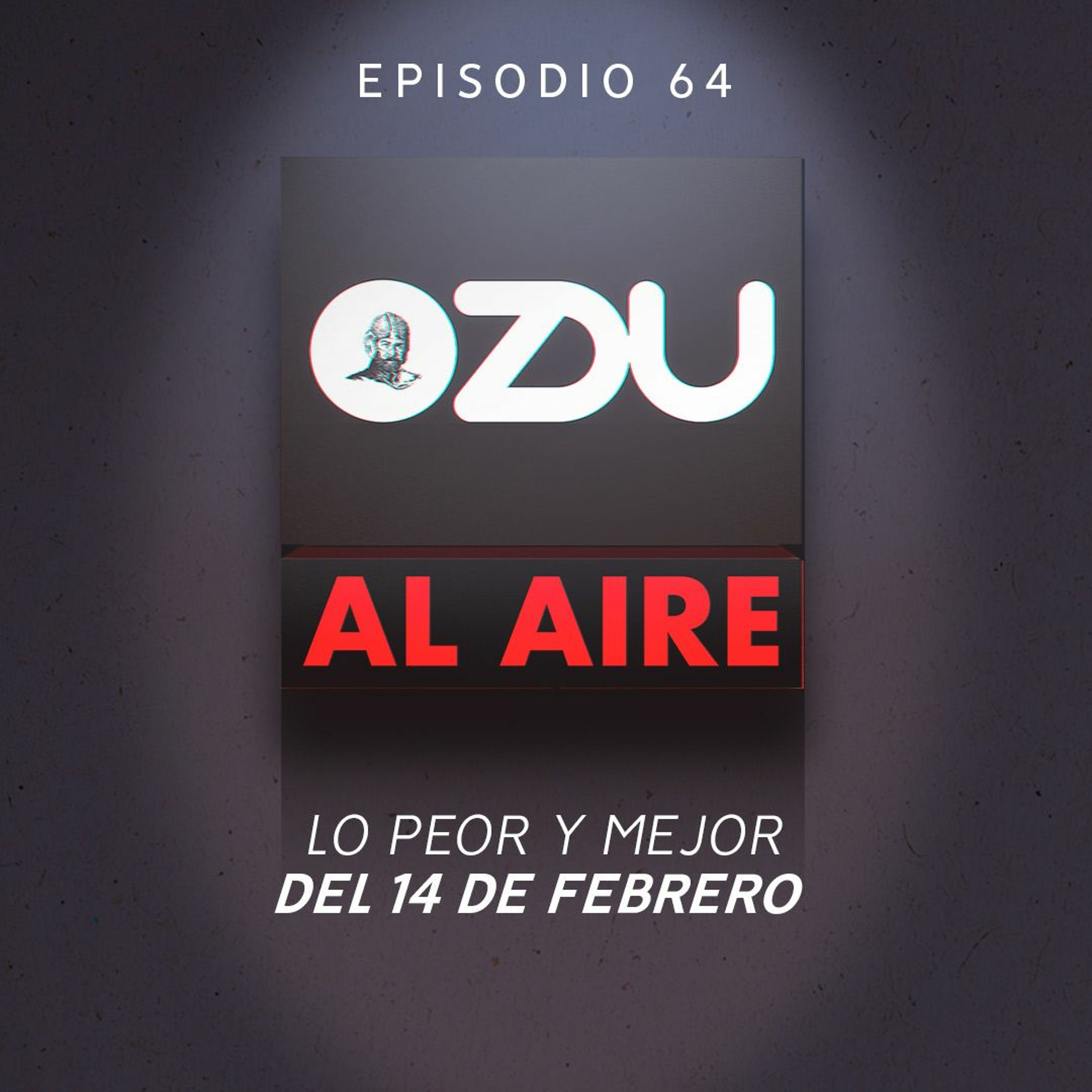 ZDU AL AIRE EP 64 - Lo mejor y lo peor del 14 de febrero. episode artwork