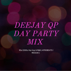DeeJay QP Day Party Mix - 90s & 2000s R&B | Reggae | AfroBeats |