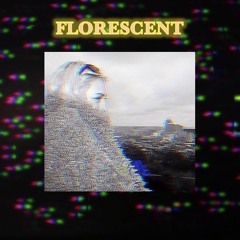 FLORESCENT