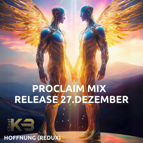 Soundcloud: Hoffnung (Redux - Proclaim) Original Mix Release 27.12.24